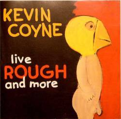 Kevin Coyne : Live Rough and More